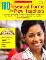 100 Essential Forms for New Teachers, Grades K-5 : A Must-Have Collection of Checklists, Planning Sheets, Assessments, and More That Puts All the Form （CSM PAP/CO）