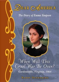 When Will This Cruel War Be Over? : The Diary of Emma Simpson (Dear America) （Reissue）