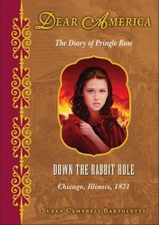 Down the Rabbit Hole : The Diary of Pringle Rose (Dear America)