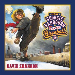 How Georgie Radbourn Saved Baseball （Reissue）