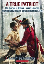 A True Patriot : The Journal of William Thomas Emerson: a Revolutionary War Patriot （Reprint）