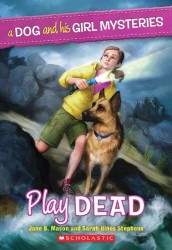 Play Dead (Dog and His Girl Mysteries)