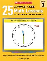 25 Common Core Math Lessons for the Interactive Whiteboard, Grade 1 : Ready-to-Use, Animated PowerPoint Lessons with Practice Pages That Help Students （PAP/CDR）