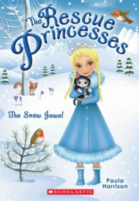 ポーラ・ハリソン著『雪ふる森のお守りジュエル』（原書）<br>The Snow Jewel (Rescue Princesses)
