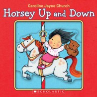 Horsey Up and Down : A Book of Opposites （NOV BRDBK）