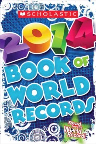 Scholastic Book of World Records 2014 (Scholastic Book of World Records)