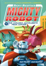 Ricky Ricotta's Mighty Robot Vs. the Jurassic Jackrabbits from Jupiter (Ricky Ricotta) （Revised）