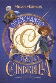 Disenchanted : The Trials of Cinderella (Tyme)