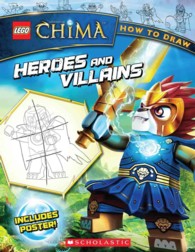 How to Draw : Heroes and Villains (Lego Legends of Chima) （PAP/PSTR）