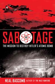 Sabotage : The Mission to Destroy Hitler's Atomic Bomb