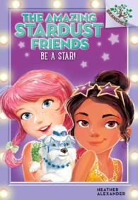 Be a Star! (Amazing Stardust Friends. Scholastic Branches)