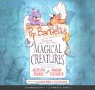Pip Bartlett's Guide to Magical Creatures (4-Volume Set) : Library Edition （Unabridged）