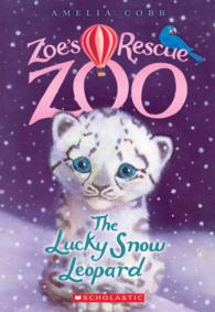 The Lucky Snow Leopard (Zoe's Rescue Zoo)