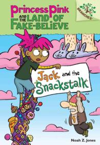 Jack and the Snackstalk (Princess Pink and the Land of Fake Believe. Scholastic Branches)