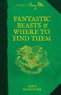 『幻の動物とその生息地（ホグワーツ校指定教科書（１））』（原書）<br>Fantastic Beasts & Where to Find Them