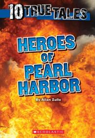 Heroes of Pearl Harbor (10 True Tales)