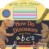 How Do Dinosaurs Write Their ABC's with Chalk? (How Do Dinosaurs...?) （BRDBK）
