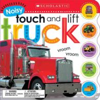Noisy Touch and Lift Truck (Scholastic Early Learners)