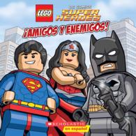Amigos y enemigos! / Friends and Foes! (Lego Dc Comics Super Heroes)