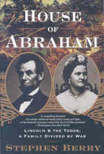 House of Abraham: Lincoln and the Todds, a Family Divided by War