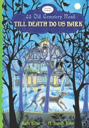 Till Death Do Us Bark (43 Old Cemetery Road)