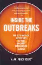 Inside the Outbreaks : The Elite Medical Detectives of the Epidemic Intelligence Service （Reprint）