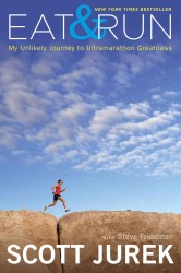 スコット・ジュレク著『EAT＆RUN』（原書）<br>Eat & Run : My Unlikely Journey to Ultramarathon Greatness