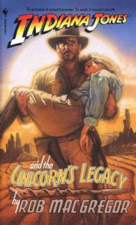 Indiana Jones and the Unicorn's Legacy (Indiana Jones)