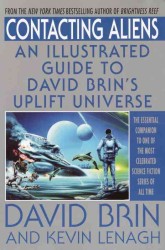 Contacting Aliens : An Illustrated Guide to David Brin's Uplift Universe