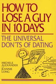 How to Lose a Guy in 10 Days : The Universal Don'ts of Dating