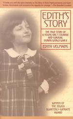Edith's Story : The True Story of a Young Girl's Courage and Survival during World War II