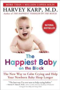The Happiest Baby on the Block : The New Way to Calm Crying and Help Your Baby Sleep Longer （Reprint）