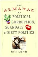 The Almanac of Political Corruption, Scandals and Dirty Politics （Reprint）