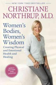 Women's Bodies, Women's Wisdom : Creating Physical and Emotional Health and Healing （REV UPD）