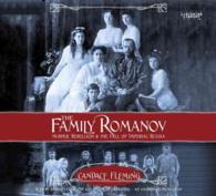 The Family Romanov (8-Volume Set) : Murder, Rebellion, & the Fall of Imperial Russia, Library Edition （Unabridged）