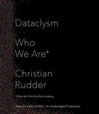 Dataclysm (6-Volume Set) : Who We Are: When We Think No One's Looking （Unabridged）