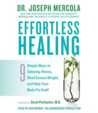 Effortless Healing (7-Volume Set) : 9 Simple Ways to Sidestep Illness, Shed Excess Weight, and Help Your Body Fix Itself （Unabridged）