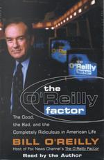 The O'Reilly Factor (4-Volume Set) : The Good, the Bad, and the Completely Ridiculous in American Life （Abridged）