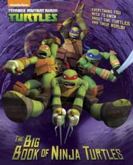 The Big Book of Ninja Turtles (Big Golden Book: Teenage Mutant Ninja Turtles)