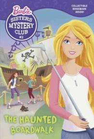 The Haunted Boardwalk (Barbie Sisters Mystery Club) （PAP/BOO CO）