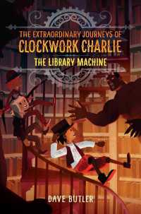 The Library Machine (Extraordinary Journeys of Clockwork Charlie)