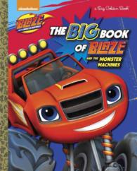 The Big Book of Blaze and the Monster Machines (Big Golden Books)