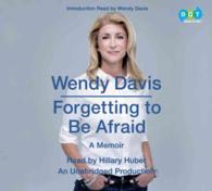 Forgetting to Be Afraid : A Memoir （Unabridged）