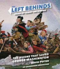 The Iphone That Saved George Washington (7-Volume Set) : The Iphone That Saved George Washington (The Left Behinds) （Unabridged）