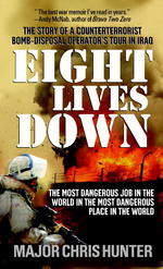 Eight Lives Down : The Story of a Counterterrorist Bomb-disposal Operator's Tour in Iraq （Reprint）