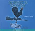 Potshot (5-Volume Set) : A Spencer Novel （Unabridged）
