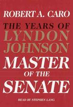 The Master of the Senate (6-Volume Set) : The Years of Lyndon Johnson (Years of Lyndon Johnson) （Abridged）