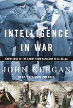 Intelligence in Warfare (6-Volume Set) : From Nelson to Hitler （Abridged）
