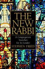 The New Rabbi : A Congregation Searches for Its Leader