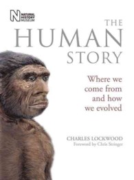 The Human Story : Where We Come from and How We Evolved （Updated）